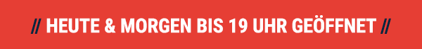 Verlängerte Store-Öffnungszeiten am Freitag & Samstag