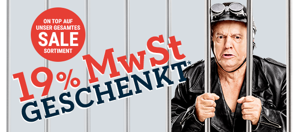 19% MwSt geschenkt* - on top auf unser gesamtes SALE Sortiment