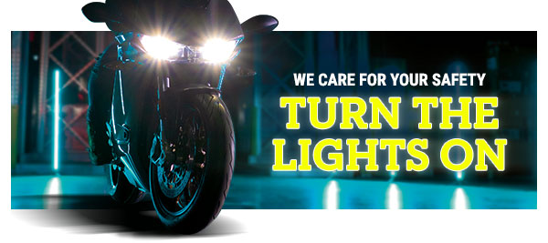 Turn the lights on - we care for your safety
