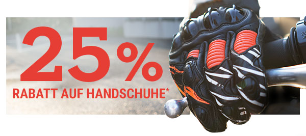 25 % Rabatt auf alle Handschuhe*