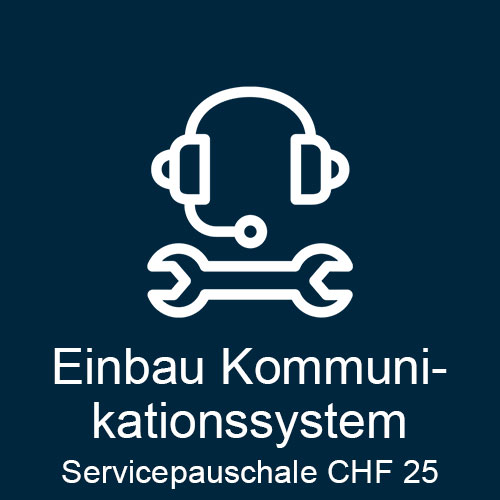 Einbau Kommunikationssystem - Gegen eine Servicepauschale von CHF 25