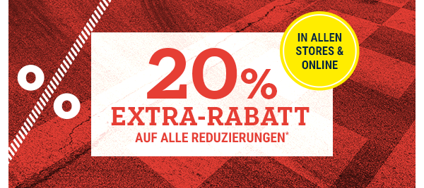 20% EXTRA-RABATT auf alle Reduzierungen*