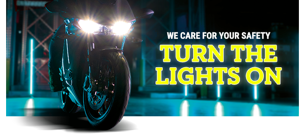 Turn the lights on - we care for your safety